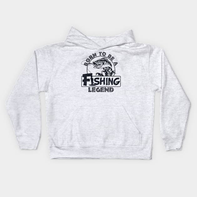 Men's Fishing Shirt Born To Be A Fishing Legend Kids Hoodie by American Woman